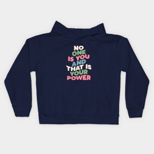 No One is You and That is Your Power in blue pink peach Kids Hoodie
